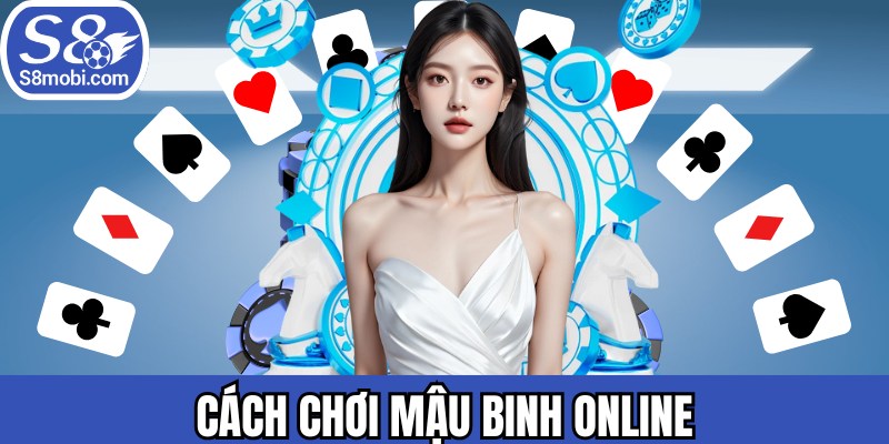 Cách Chơi Mậu Binh Online