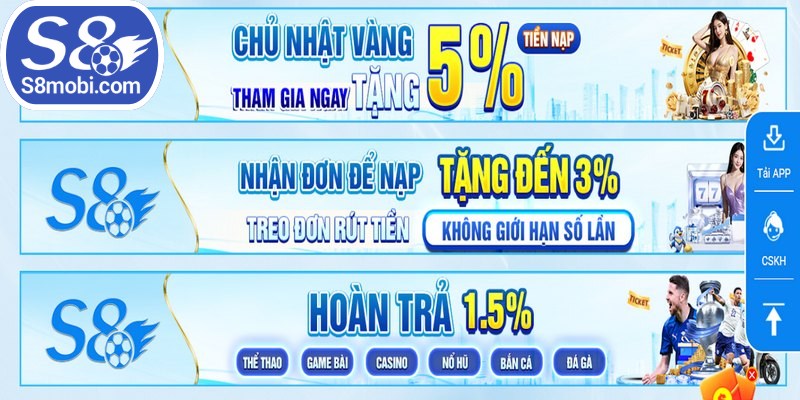 Một khuyến mãi S8 được yêu thích nhất chính là thưởng khi nạp tiền
