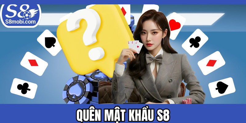 Quên Mật Khẩu S8