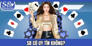S8 Có Uy Tín Không
