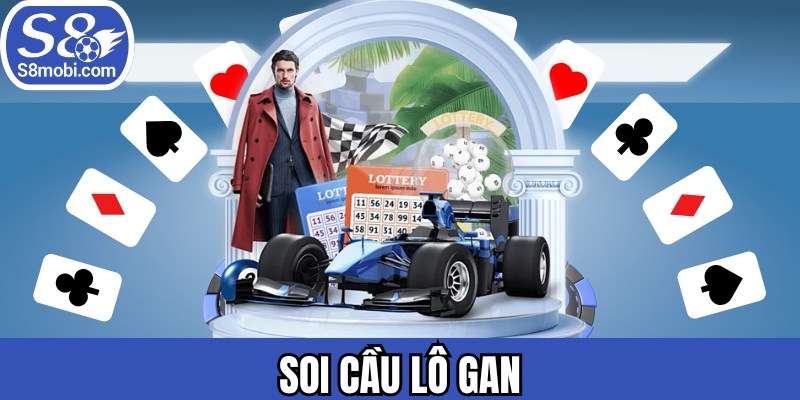 Soi Cầu Lô Gan